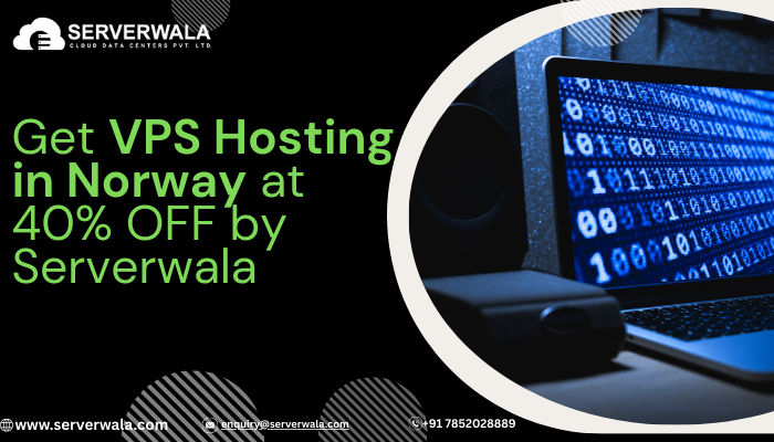 Get VPS Hosting in Norway at 40% OFF by Serverwala